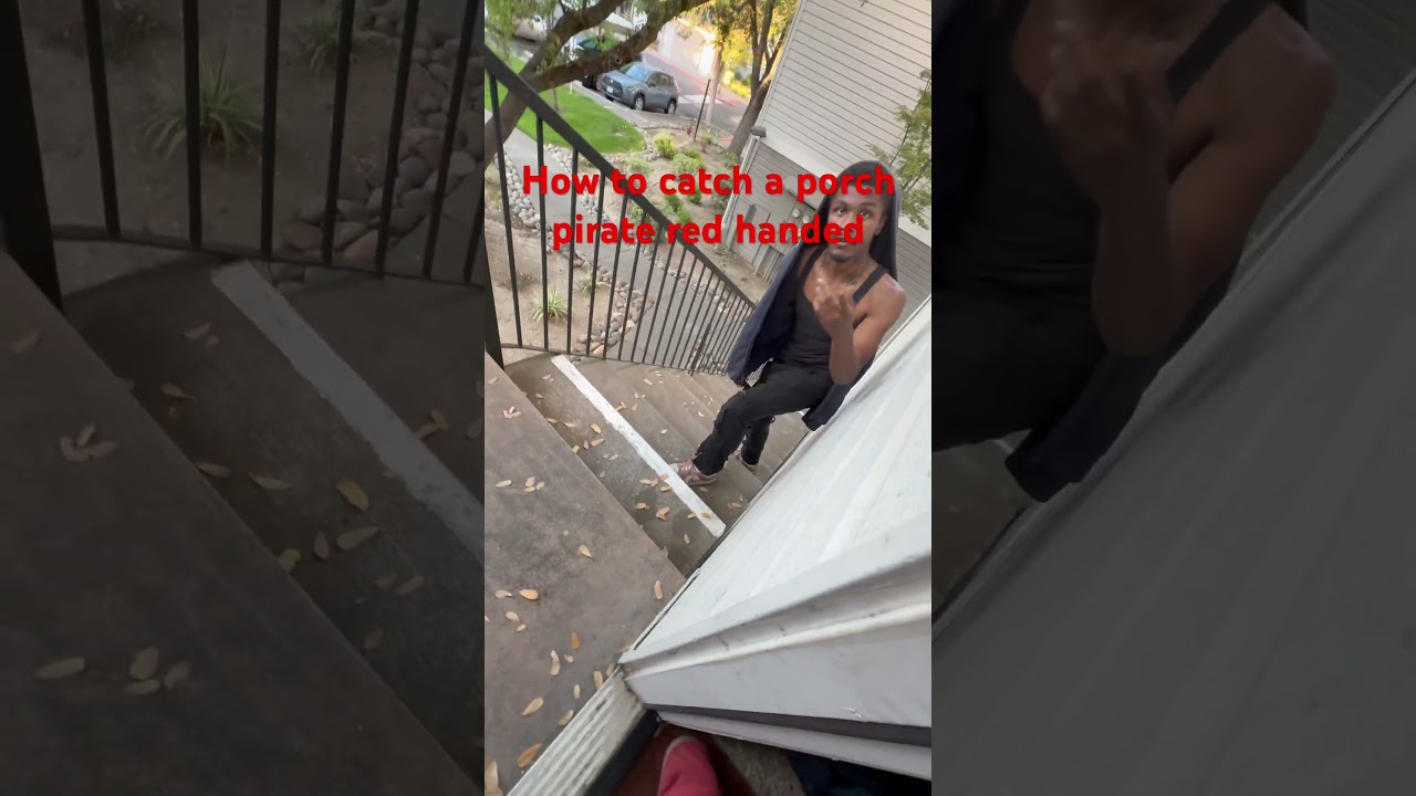 How to catch a porch pirate red handed!! EXPOSED!