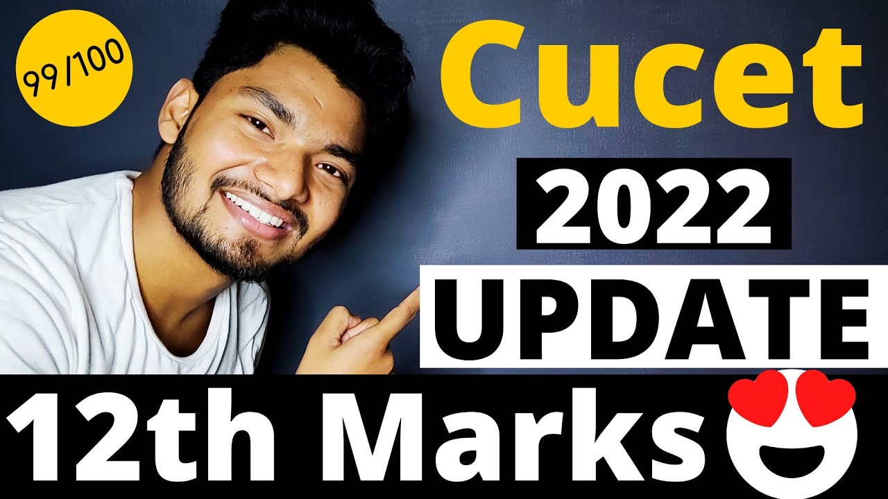 CUCET 2022 UPDATE:- Class 12th Marks Weightage 😍