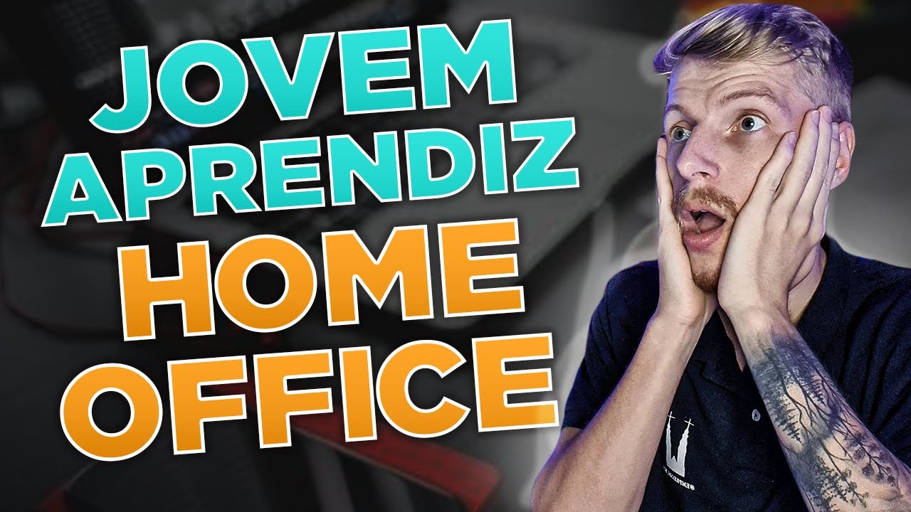 ✅[2021] JOVEM APRENDIZ HOME OFFICE - Inscrições 2021!
