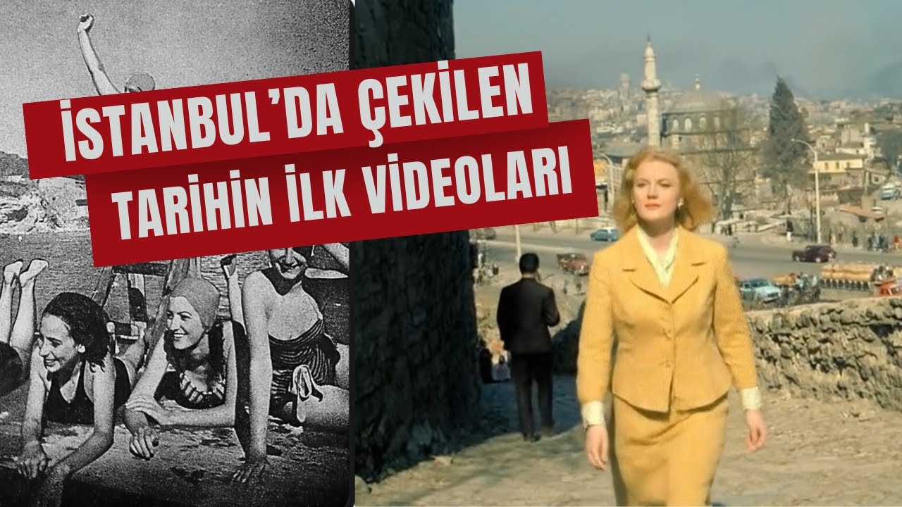 İstanbul Nostalji Videolar. İstanbul'da Çekilen İlk Videolar
