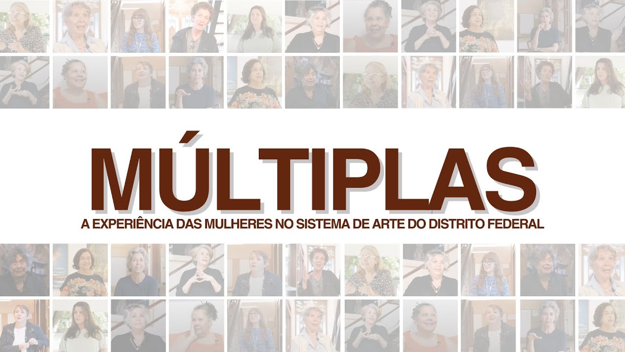 “MÚLTIPLAS – A Experiência das Mulheres no Sistema de Arte do Distrito Federal”.