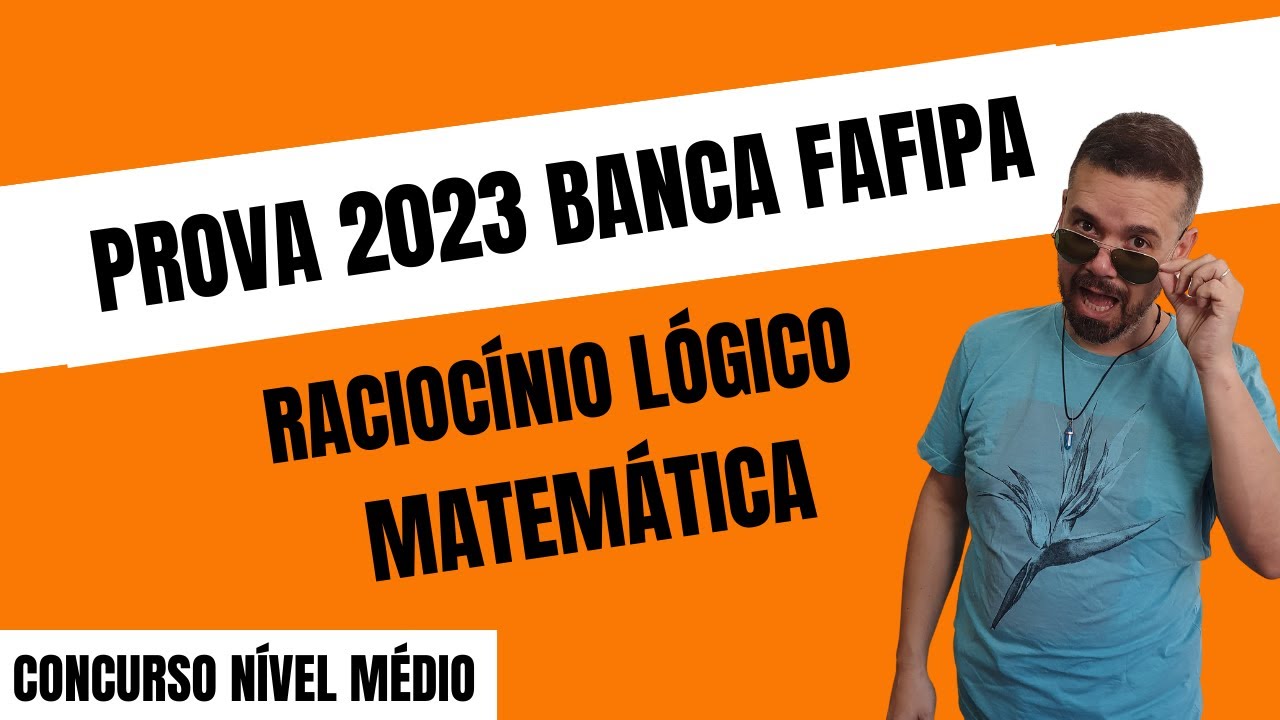 Banca FAFIPA | CONCURSO Nível médio 2023 | Matemática e Raciocínio Lógico