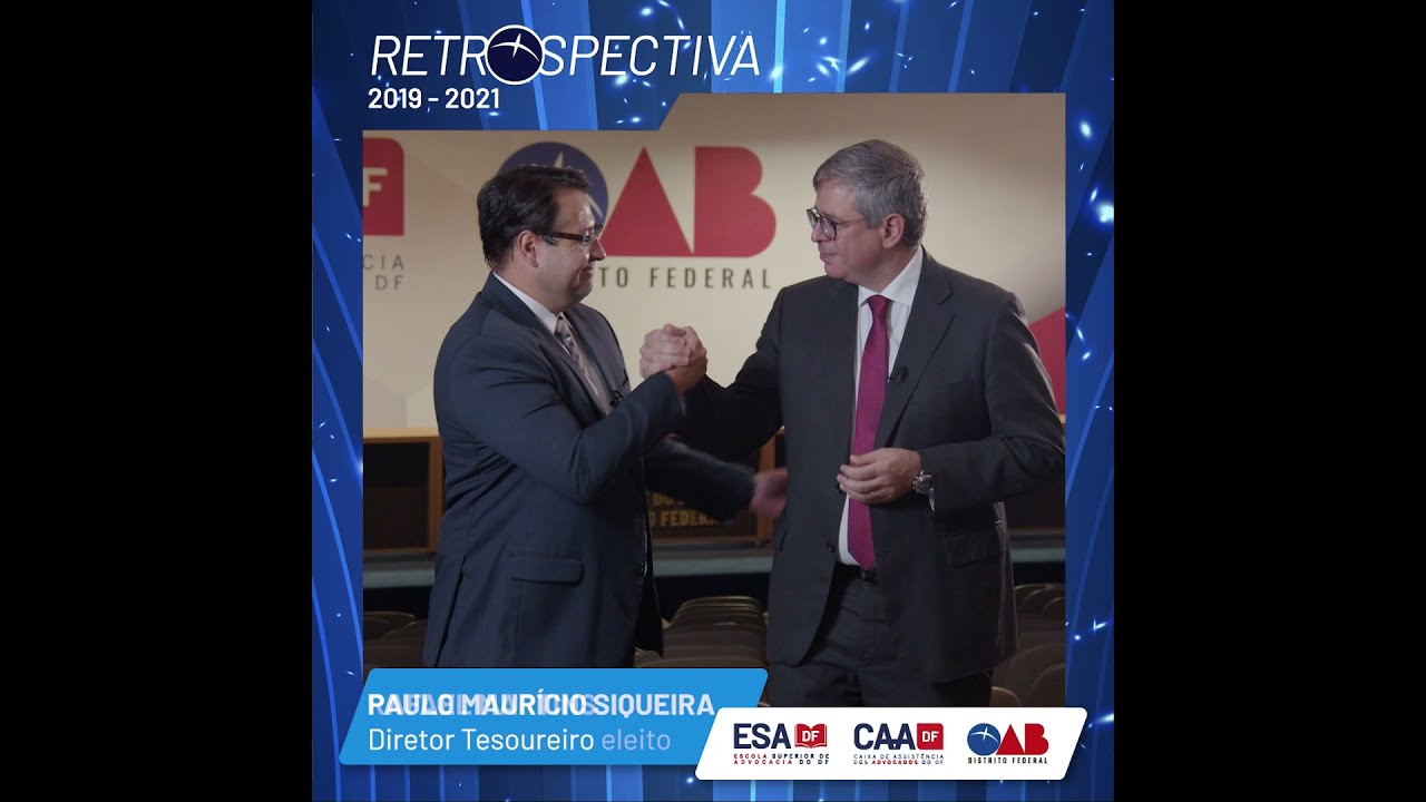 RETROSPECTIVA OAB/DF | Paulo Maurício Siqueira e Rafael Martins