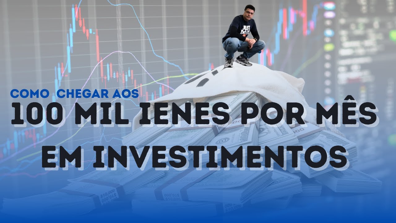 Como receber 100mil ienes todos os meses|Finanças no Japão|Investimentos no Japão