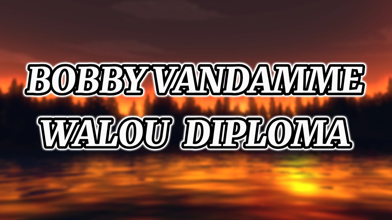 BOBBY VANDAMME-WALOU DIPLOMA [lyrics]