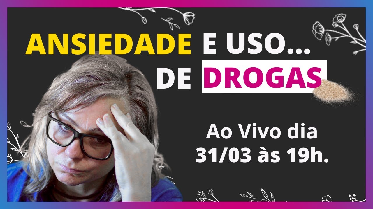 [LIVE] Ansiedade e Uso de Drogas | Elsie Psicoterapeuta