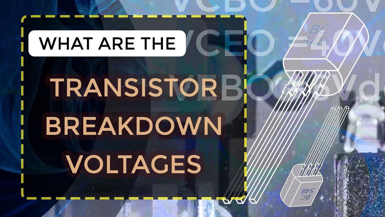 What are the Transistor Breakdown Voltages | BJTs | Electronic Devices & Circuits