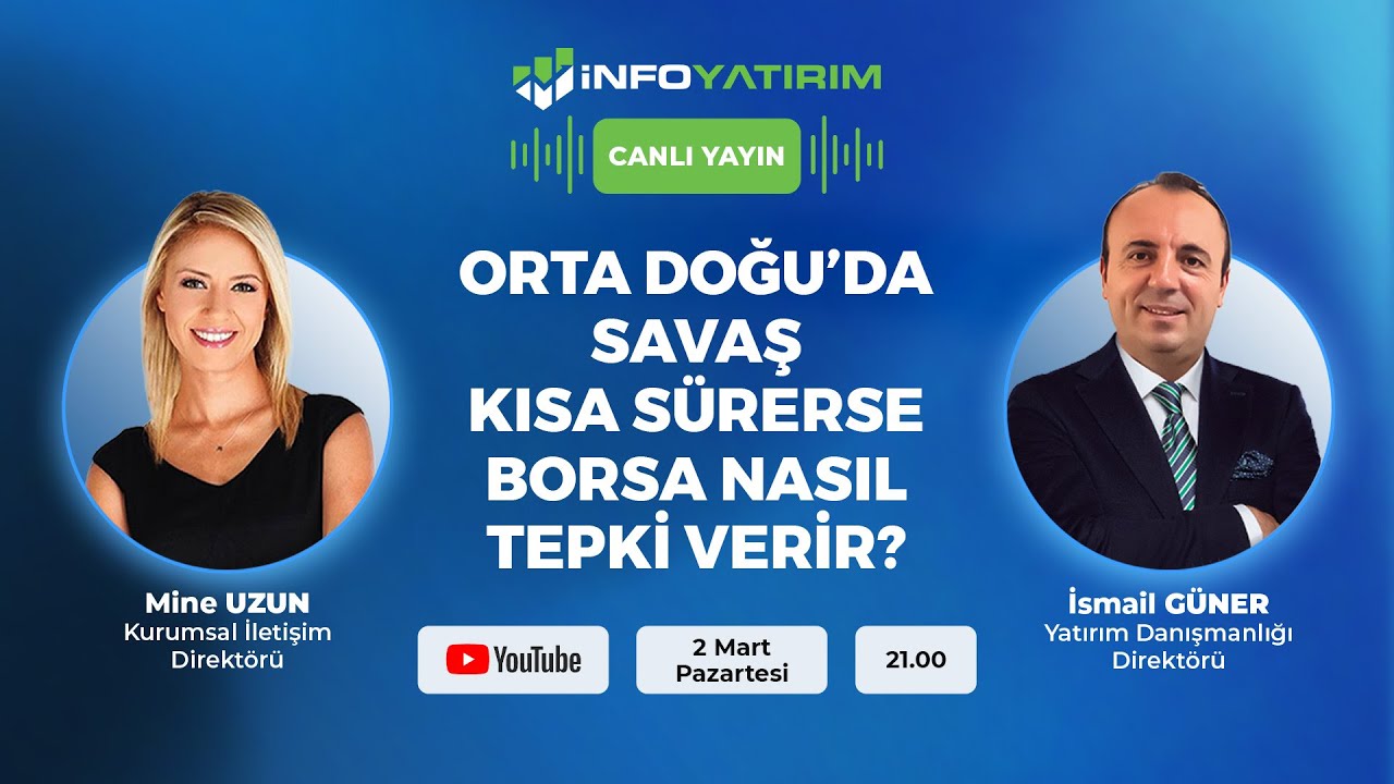#CANLI Orta Doğu’da Savaş Kısa Sürerse Borsa Nasıl Tepki Verir? İsmail Güner | İnfo Yatırım