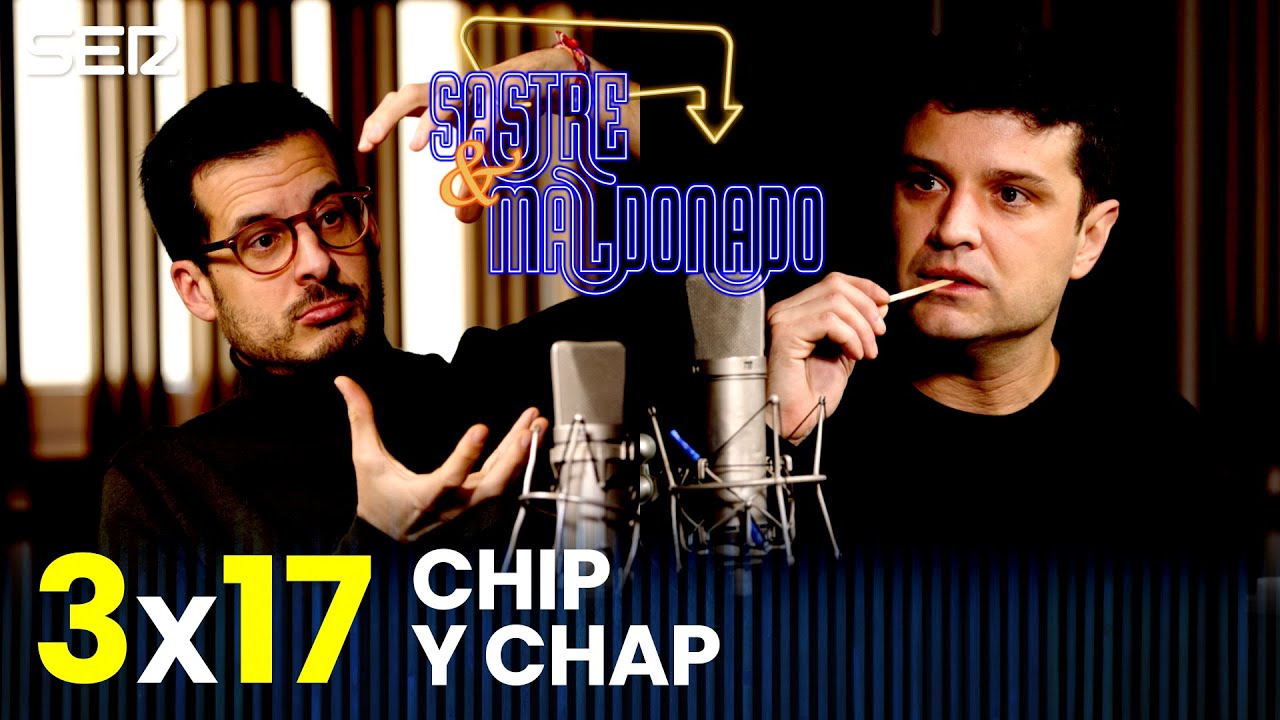 SASTRE Y MALDONADO 3x17: Chip y Chap