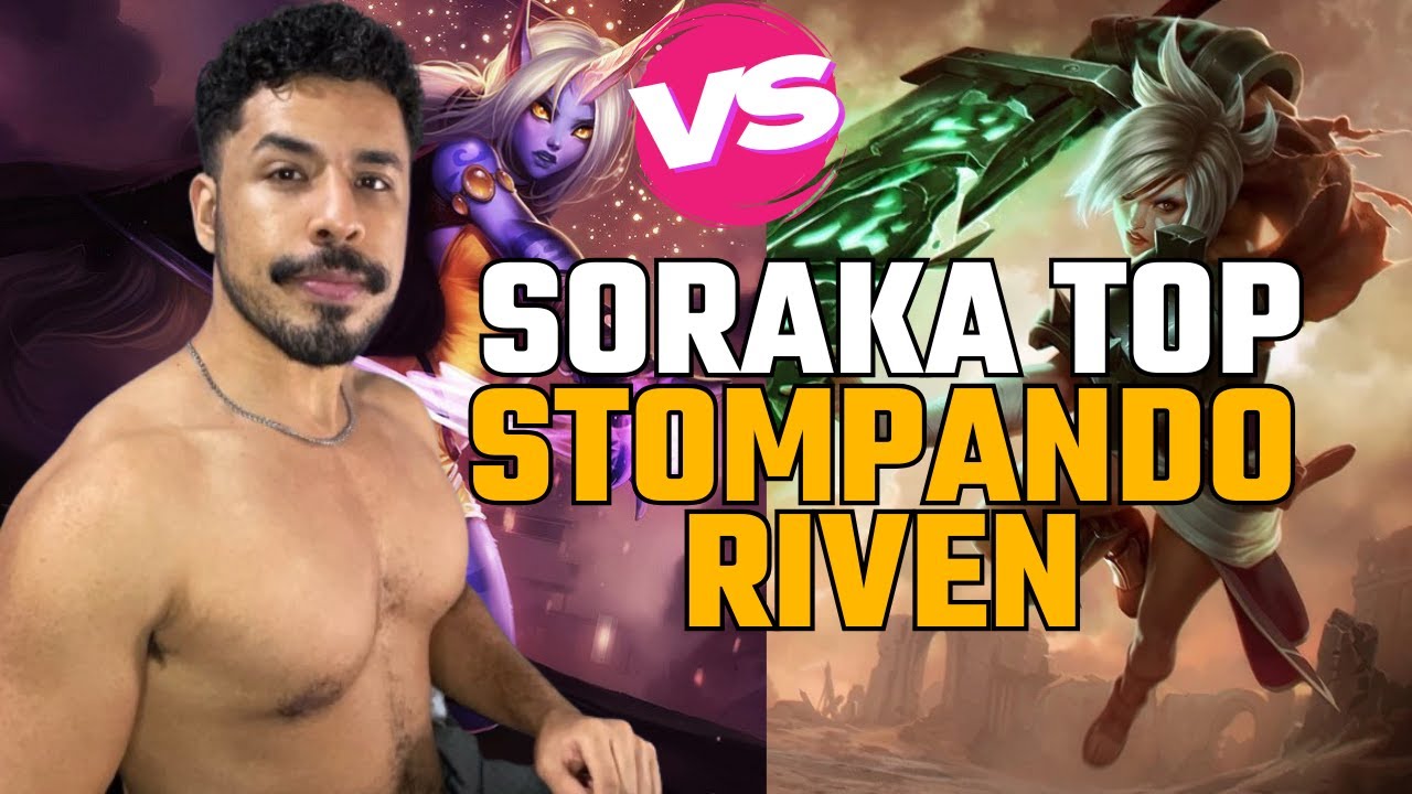 SORAKA TOP STOMPANDO RIVEN 🔥 | TIME INIMIGO TILTOU COMIGO | LEAGUE OF LEGENDS