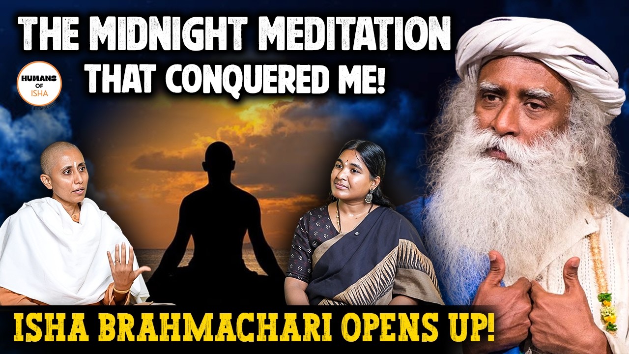 The Midnight meditation that conquered me! Isha Brahmachari opens up!