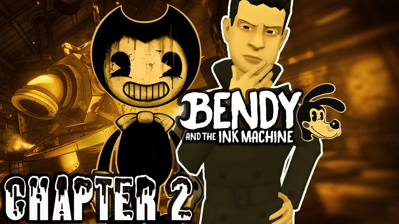 Bendy and the ink machine,chapter 2 walkthrough