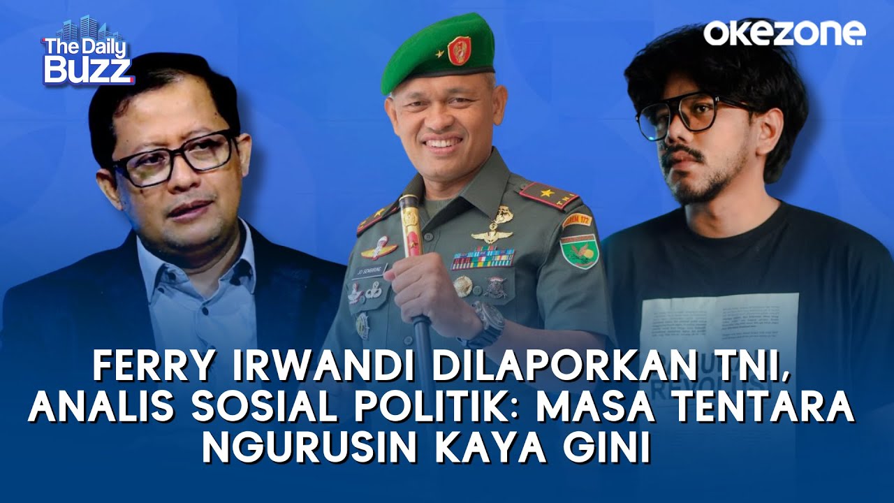Ferry Irwandi Dilaporkan TNI, Analis Sosial Politik: Masa Tentara Ngurusin Kaya Gini