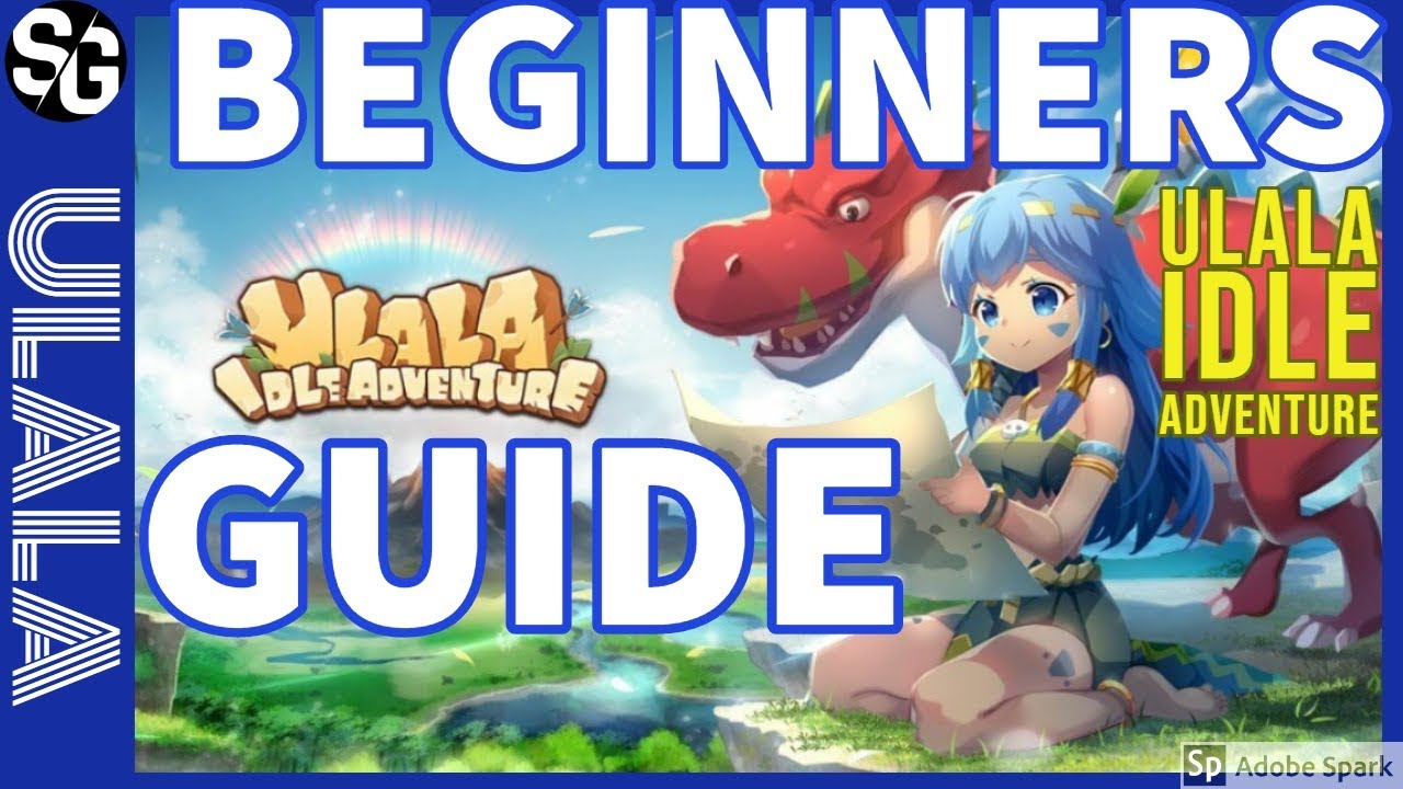ULALA IDLE ADVENTURE BEGINNERS GUIDE - NEW IDLE GAME