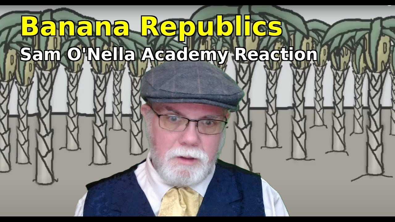 Banana Republics | Sam O'Nella Academy Reaction