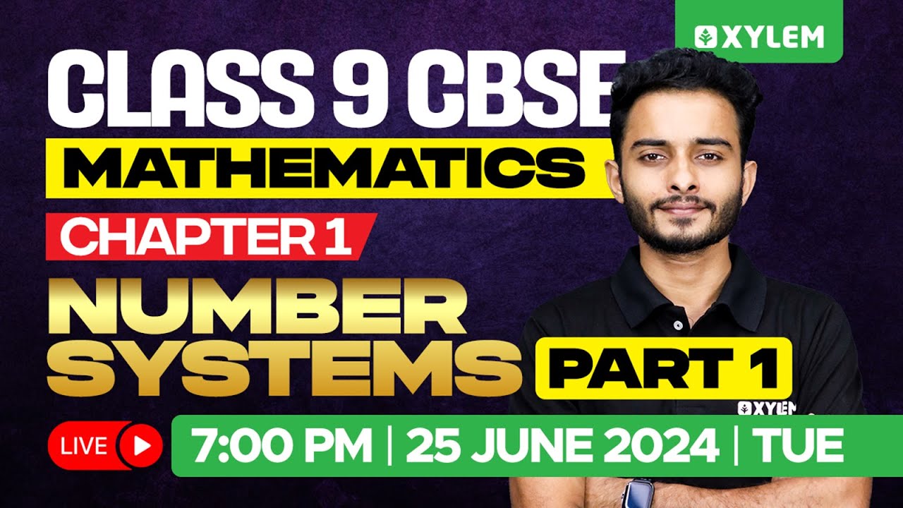 Class 9 CBSE Maths | Chapter 1 Number Systems Part - 1  | Xylem Class 9 CBSE