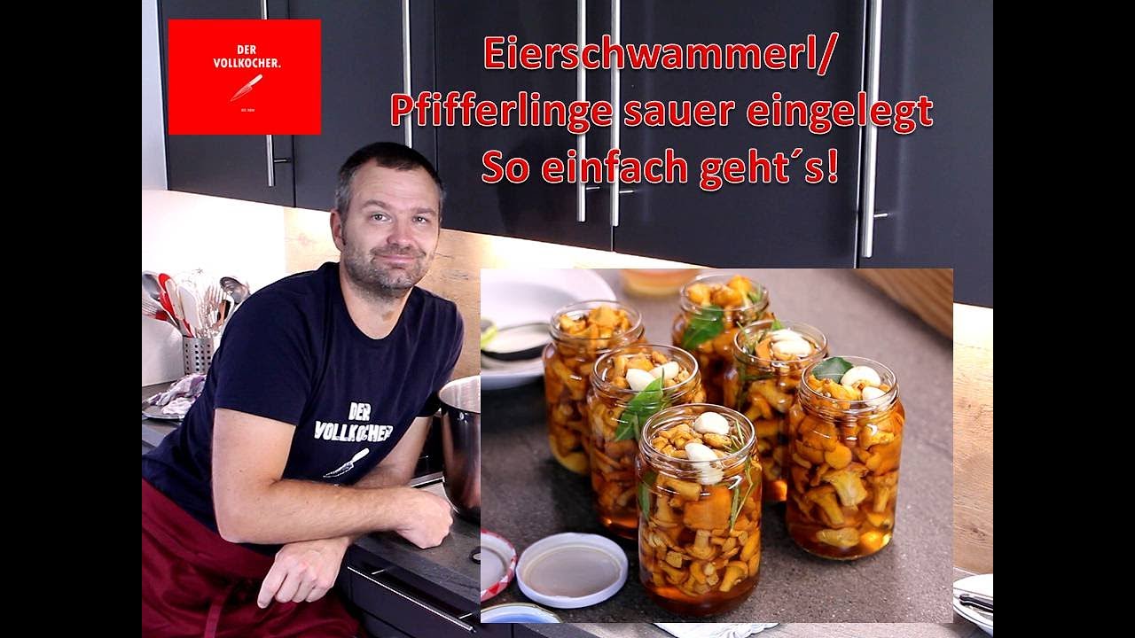 Eierschwammerl/Pfifferlinge sauer eingelegen. So einfach geht´s!