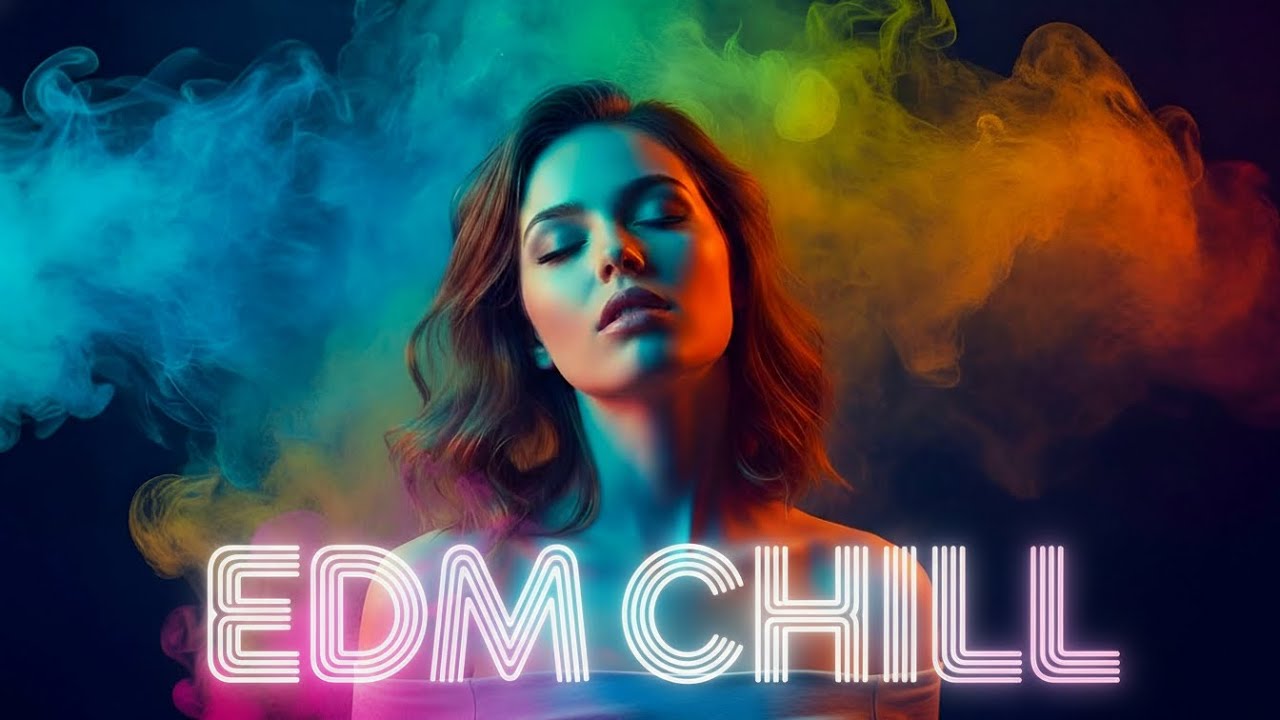 EDM Chill Vibes 🌈 | Smooth Beats to Relax🎧 Relaxing Music for Night & Study💙Focus & Enjoy