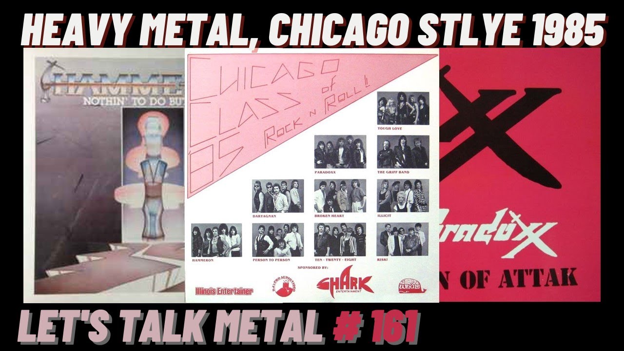The Chicago Hard Rock & Heavy Metal Scene circa 1985: PARADOXX, HAMMERON, etc. LET'S TALK METAL #161