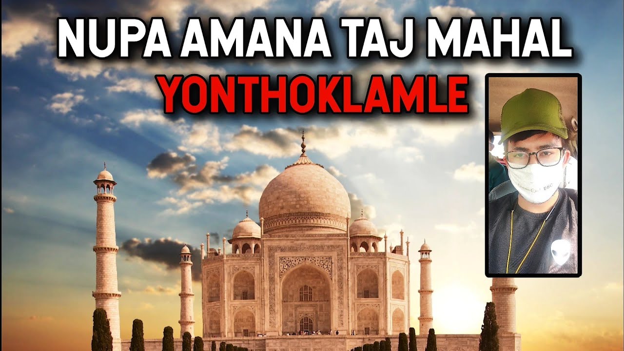 Nupa Amana Taj Mahal Yonthoklamle
