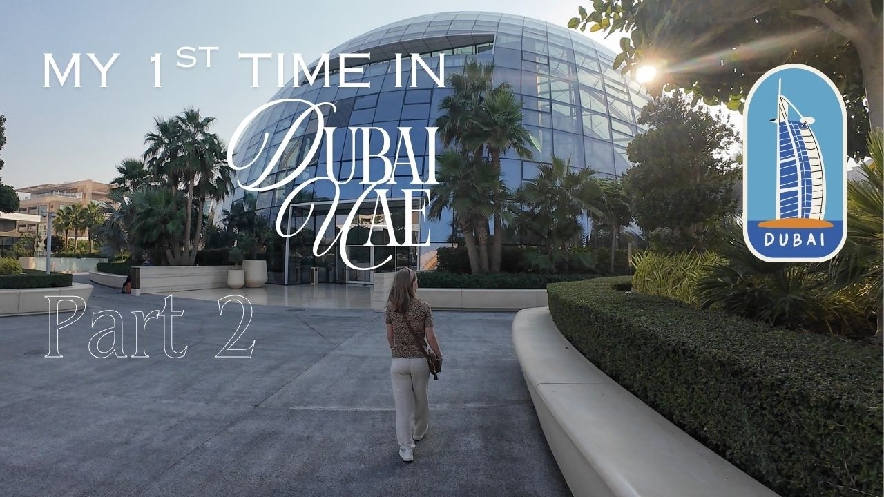 My 1st time in DUBAI, UAE - PART 2 🇦🇪