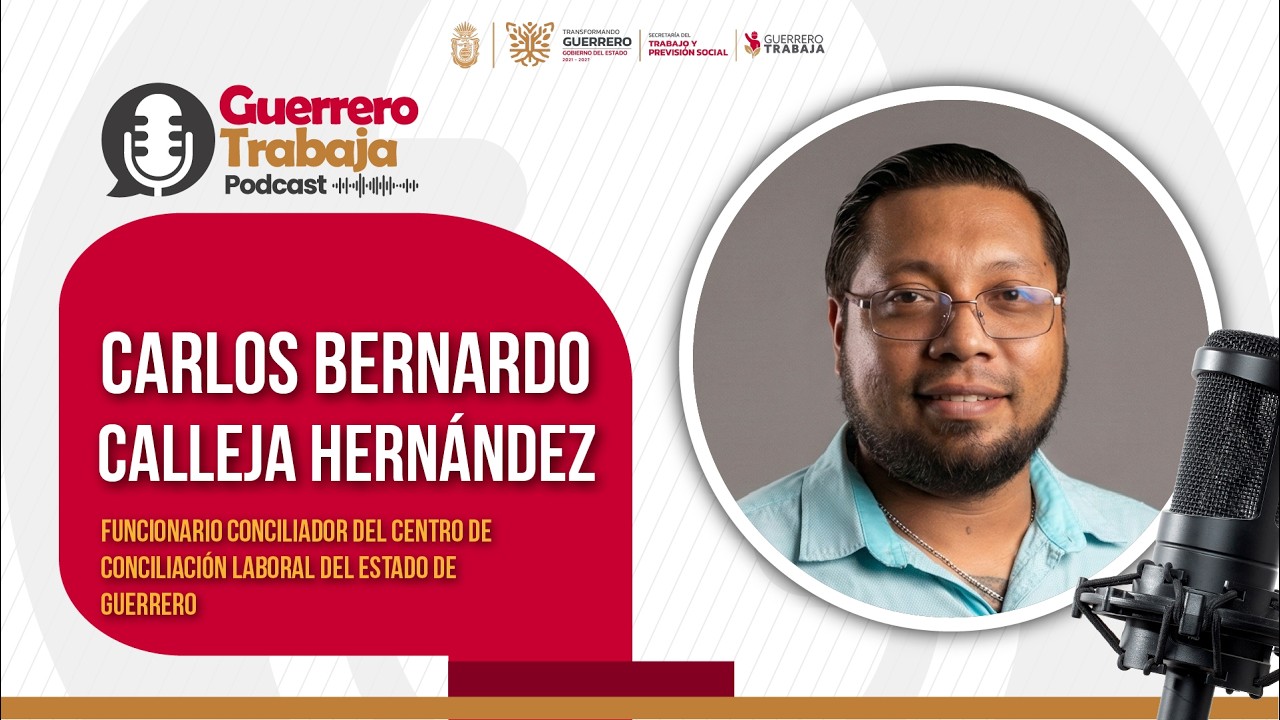 Guerrero Trabaja | Ep. 3 Conciliación Laboral: el primer paso para resolver un conflicto