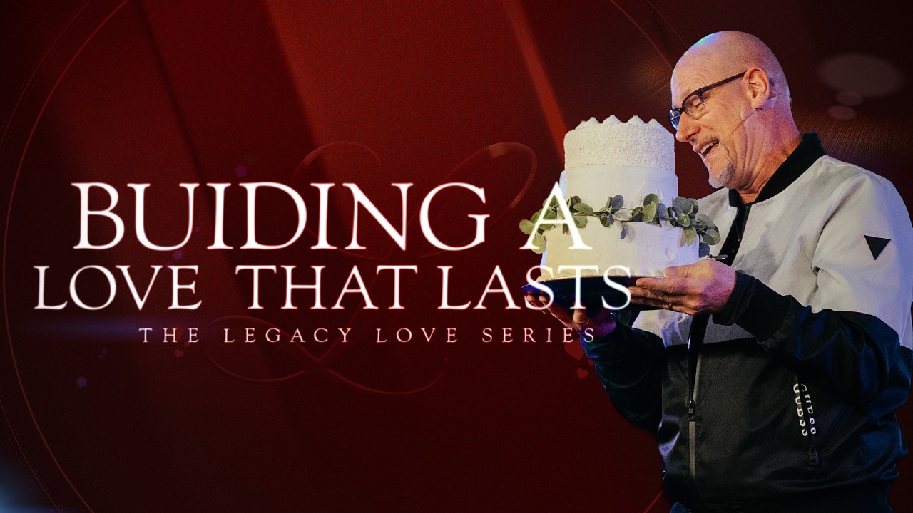 Building A Love That Lasts | Pastor Buck Schafer| Grace Life Church Pittsburgh