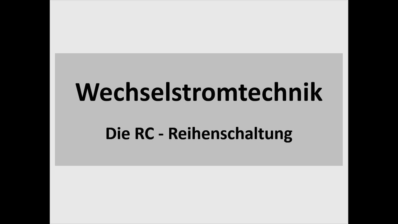LF5: 7 Die RC-Reihenschaltung