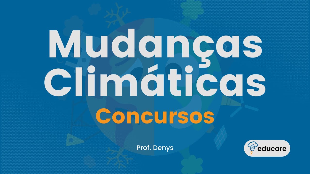Mudanças Climáticas com Exercícios para Concursos.