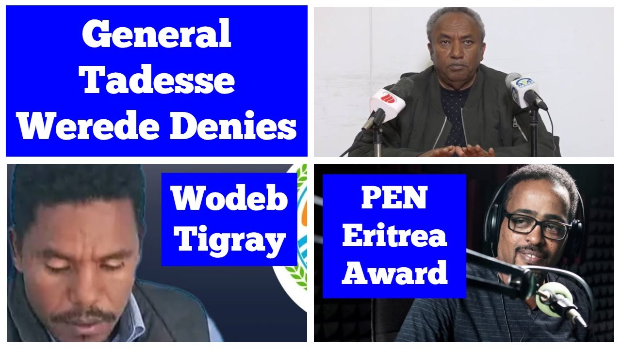 Generał Tadesse odrzucony | Wodeb Tigray | Nagroda PEN Erytrea