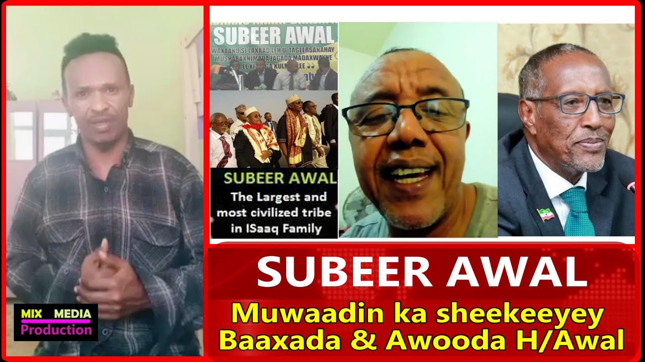 Baaxada iyo Awooda Subeer Awal.  (ALL-SUBEERIYA)