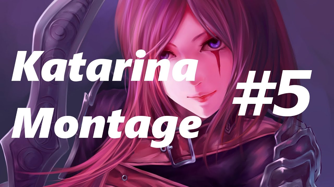 KATARINA MONTAGE #5 [s6] | Sneavou