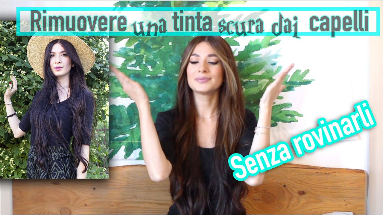 Come RIMUOVERE una TINTA scura dai capelli - Colour B4 e metodi naturali