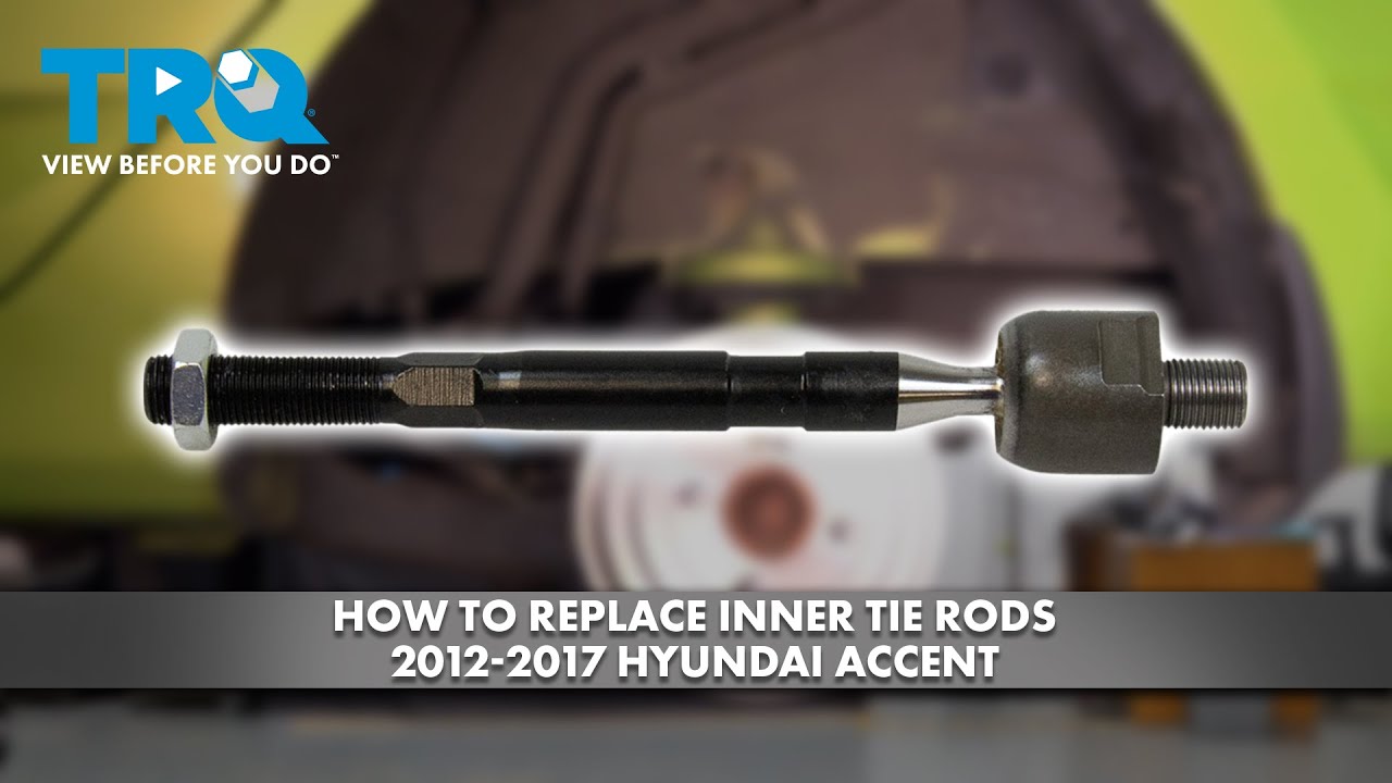 How to Replace Inner Tie Rods 2012-2017 Hyundai Accent