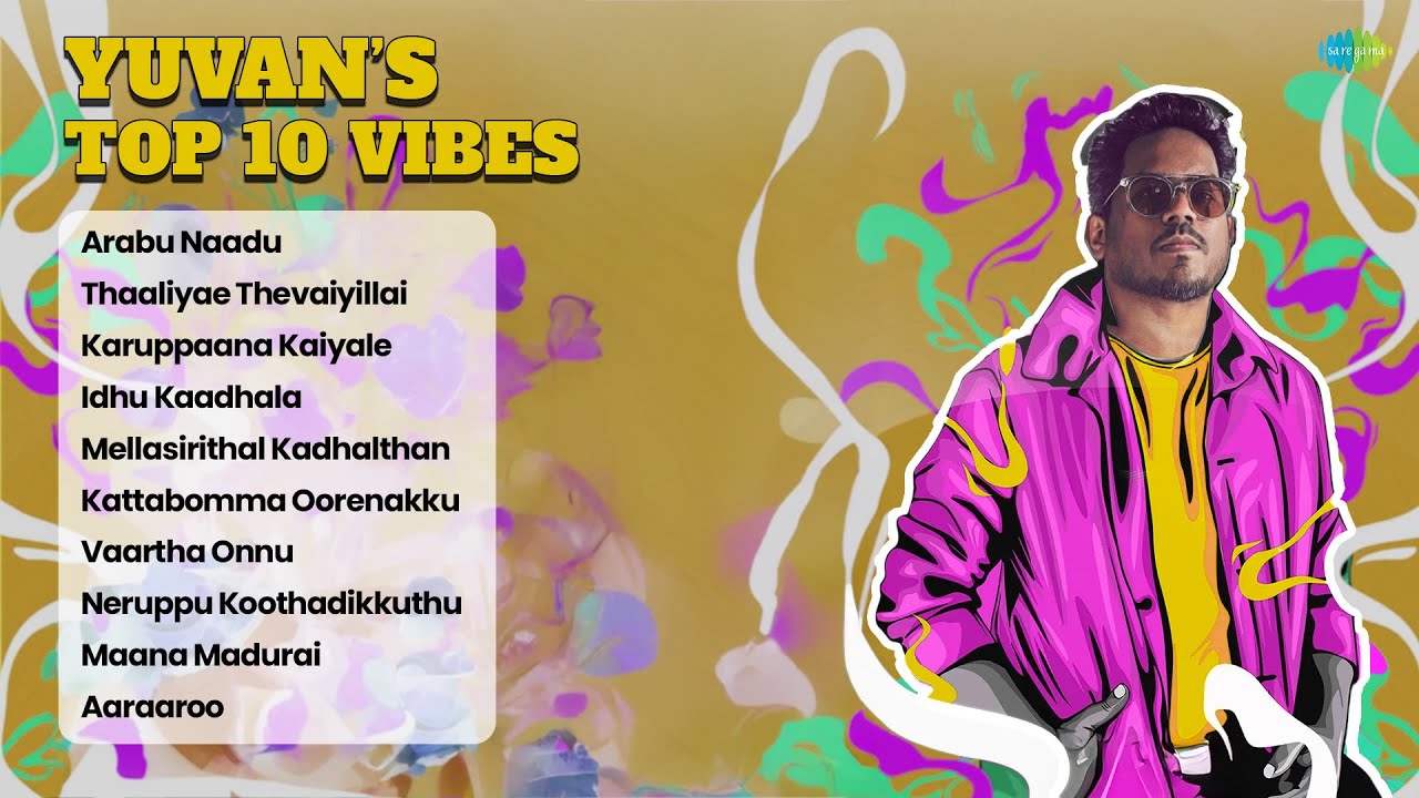 🎧 Top 10 Yuvan Vibes | Ultimate Yuvan Shankar Raja Hits 🎶 | Arabu Naadu |  Thaaliyae Thevaiyillai |