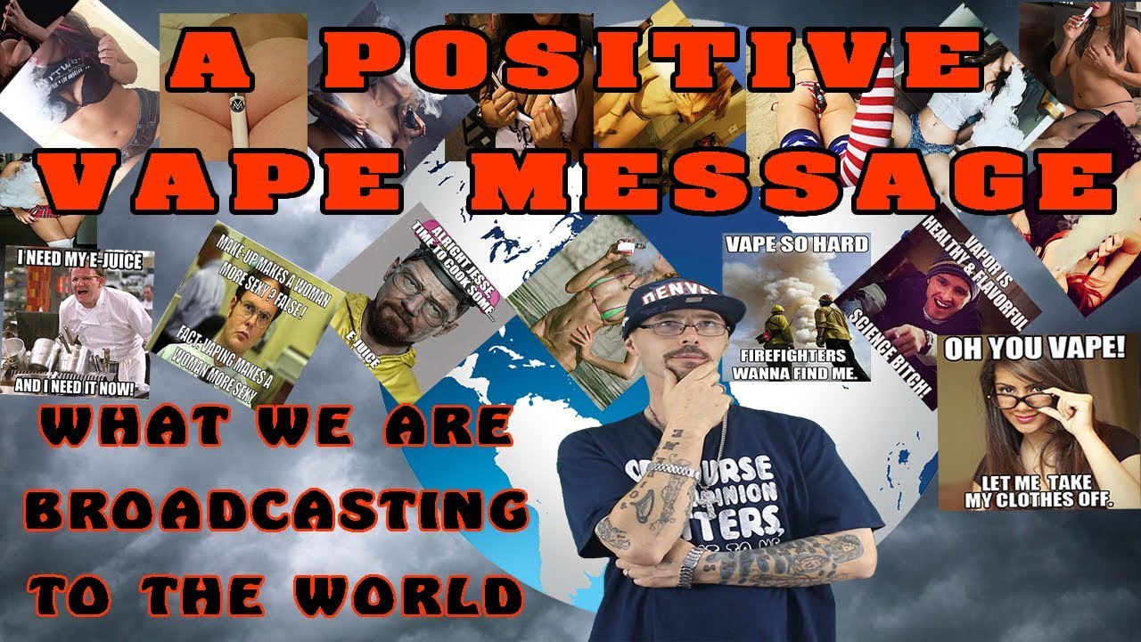 OUR VAPE MESSAGE / Is it positive or negative