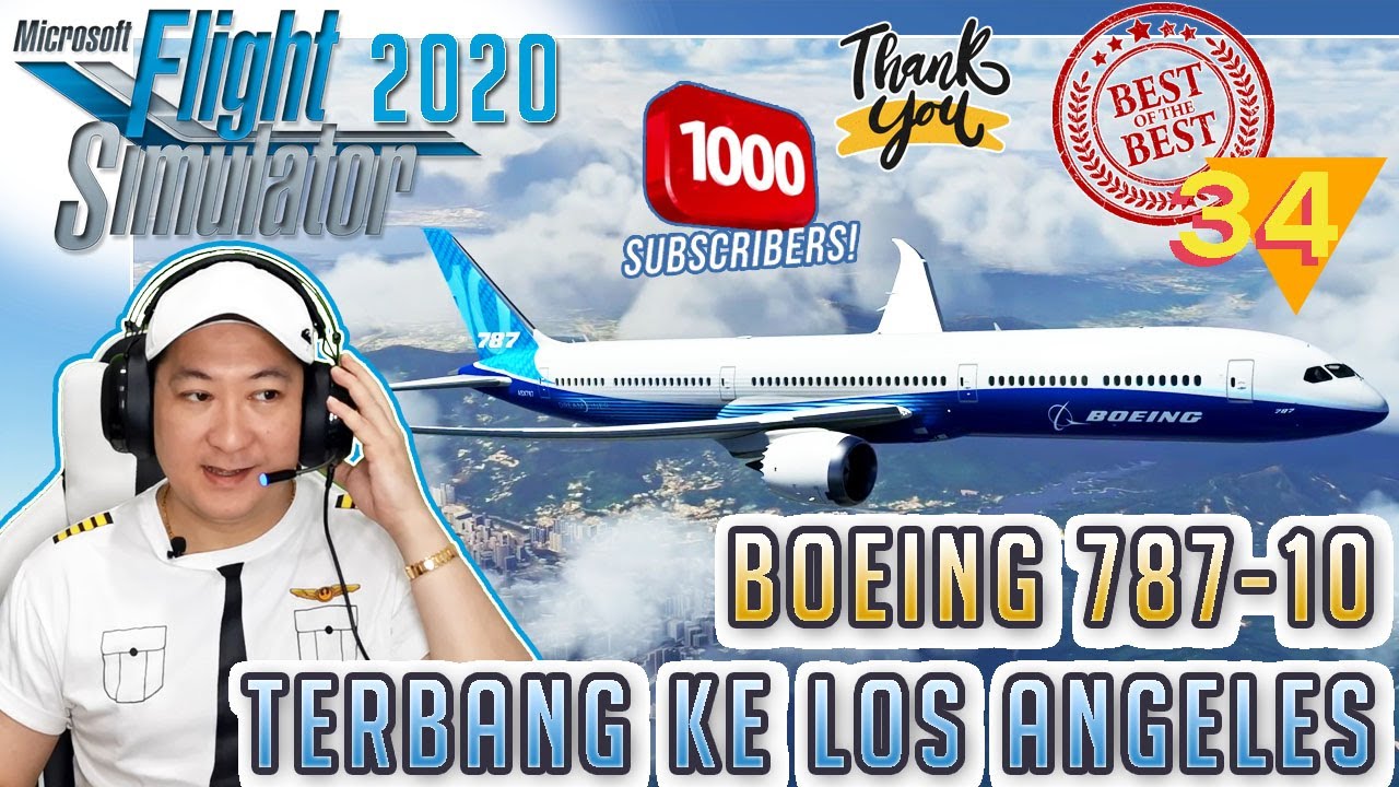 Boeing 787-10 LOS ANGELES KAYAK ASLI - Microsoft Flight Simulator 2020 Gameplay Indonesia - Part 34
