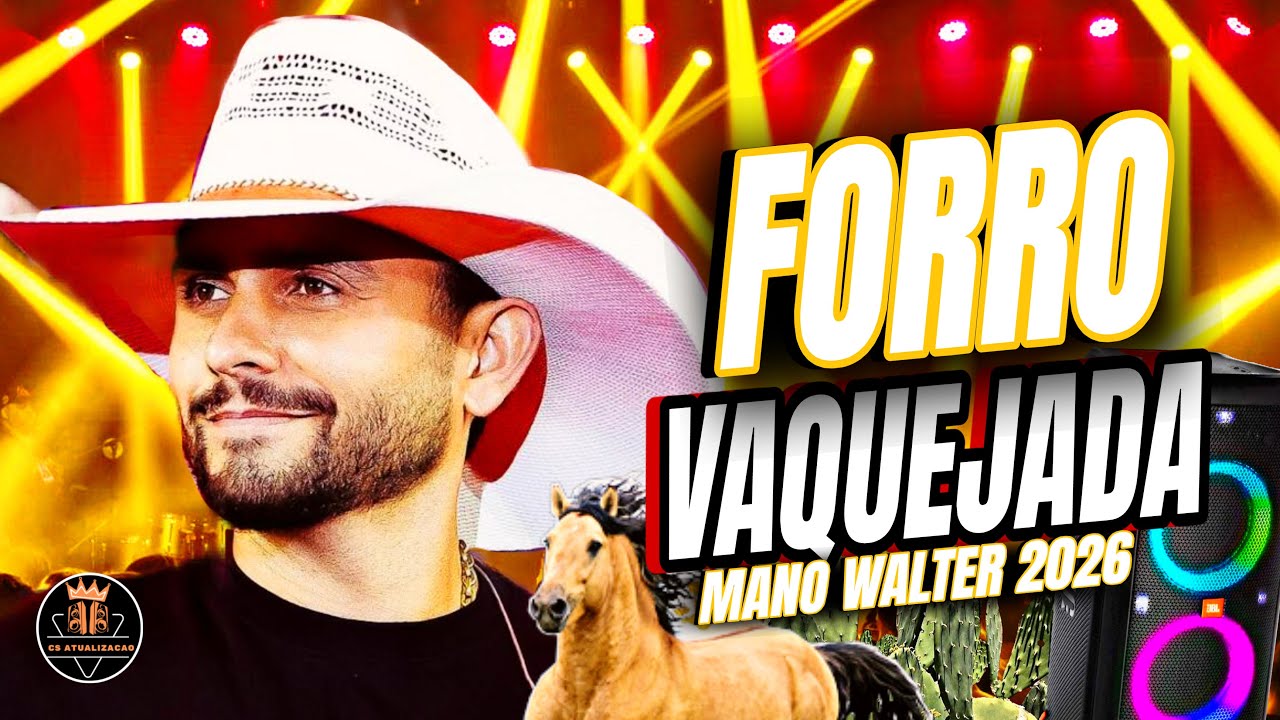 MANO WALTER - AS MAIS TOCADAS DE VAQUEJADA [ MARÇO 2026 ] Repertorio Novo Mano Walter