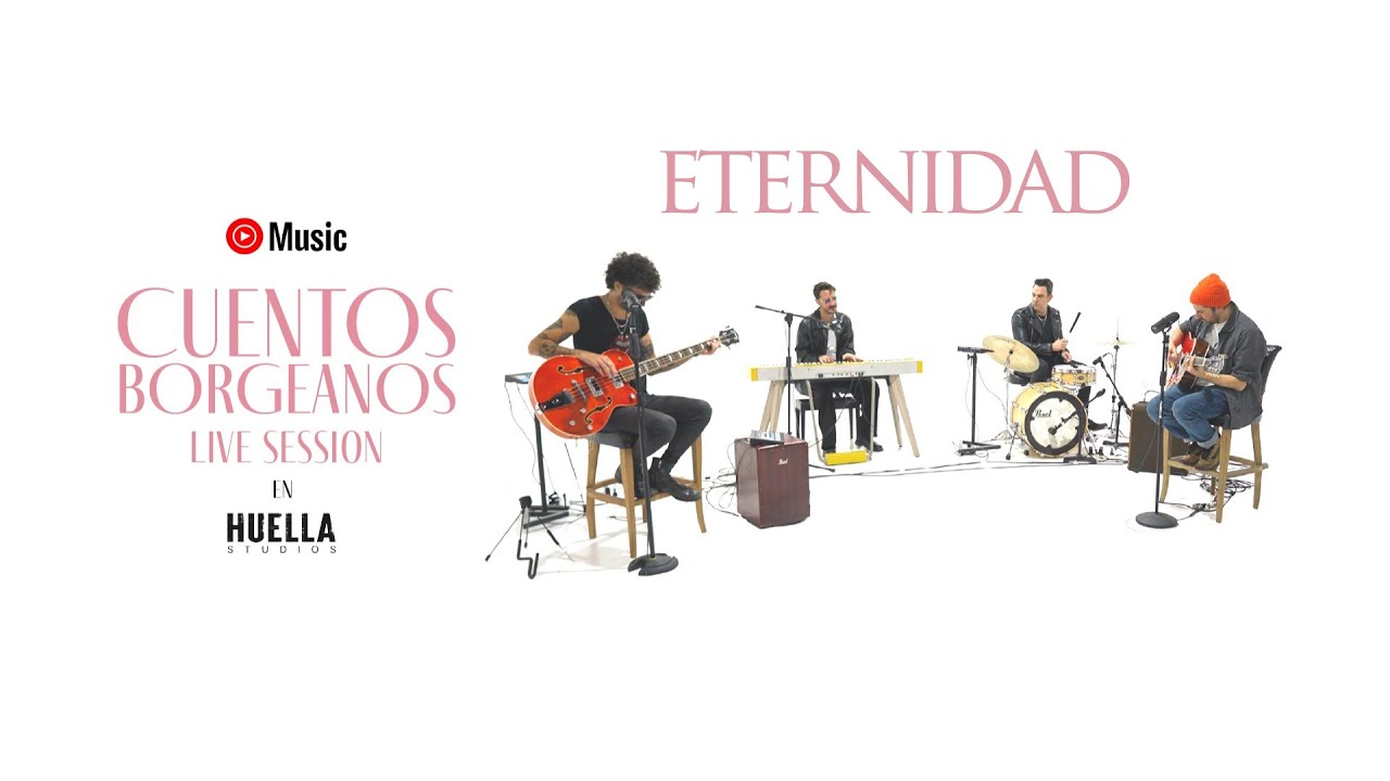 Cuentos Borgeanos - Eternidad (Sesiones YouTube Music)