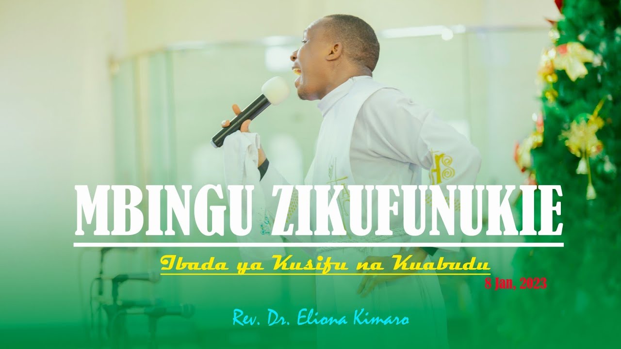 REV. DR. ELIONA KIMARO: MBINGU ZIKUFUNUKIE
