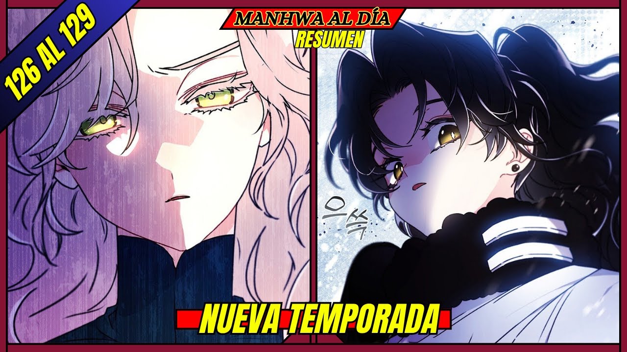 🙀 Me convertí en la hija Adoptiva del Protagonista Masculino / Capitulo 126 Al 129 / Manhwa Resumen