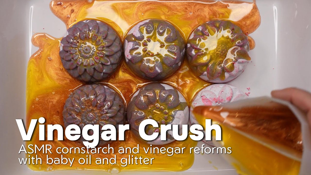 ASMR Vinegar and Cornstarch Crush with Baby Oil
