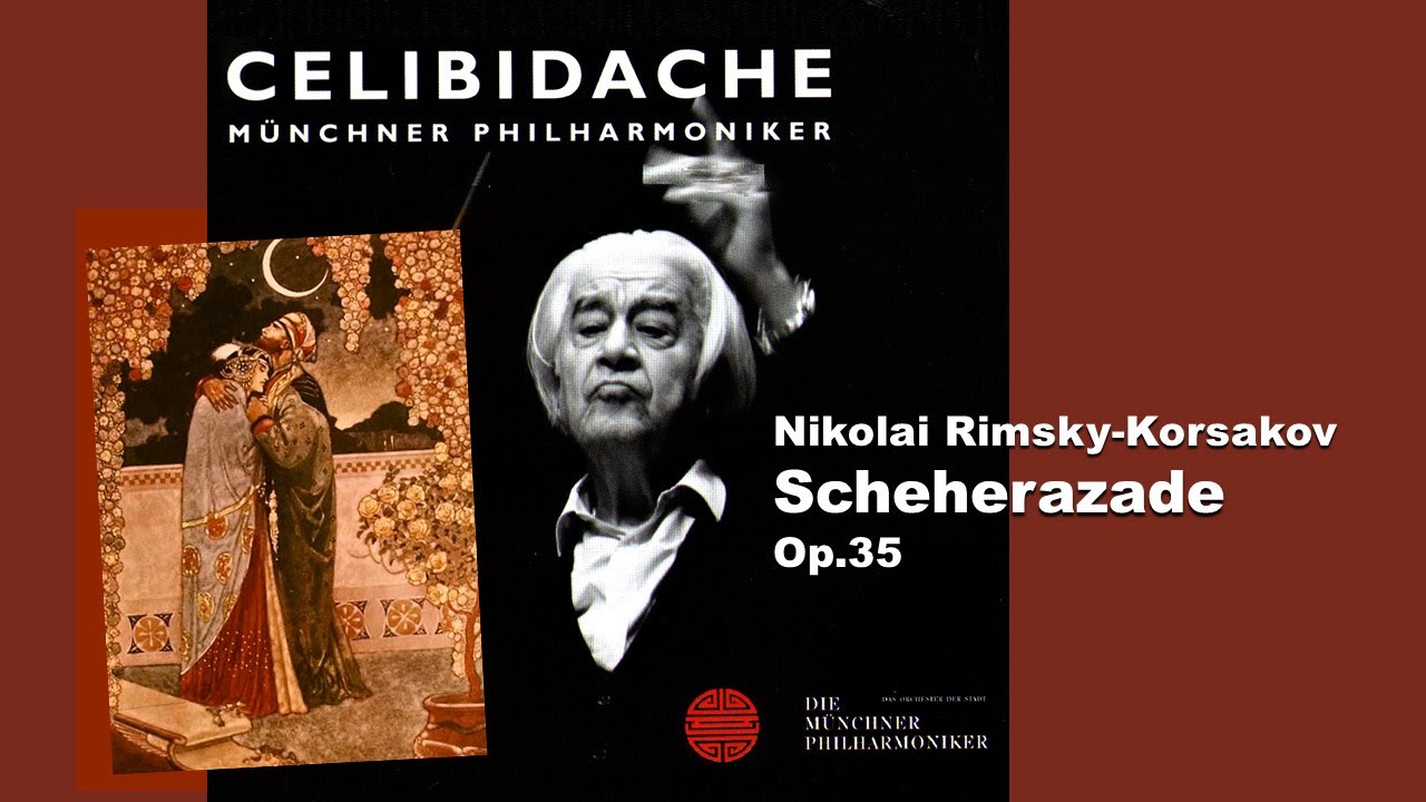 RIMSKY-KORSAKOV - Scheherazade Op. 35 ~ M&uuml;nchner Philharmoniker, Sergiu Celibidache (Live 1984)