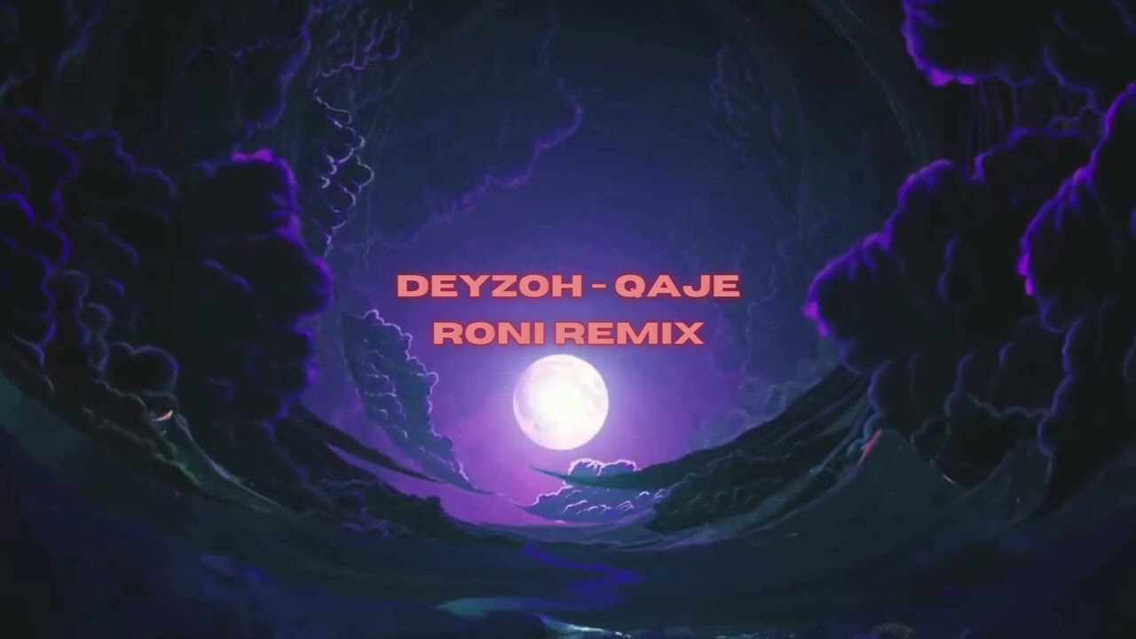 DEYZOH - QAJE (Roni Remix)