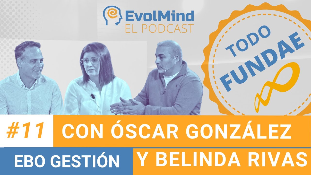 TODO sobre FUNDAE y cómo BONIFICAR formación, con Óscar y Belinda de Ebo Gestión | Podcast EvolMind