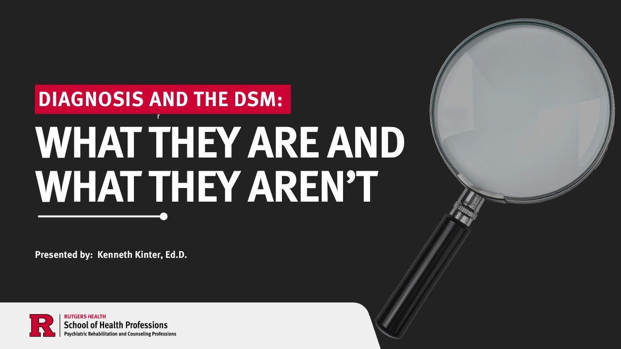 Diagnosis and the DSM: what they are, what they aren't and what they can be.