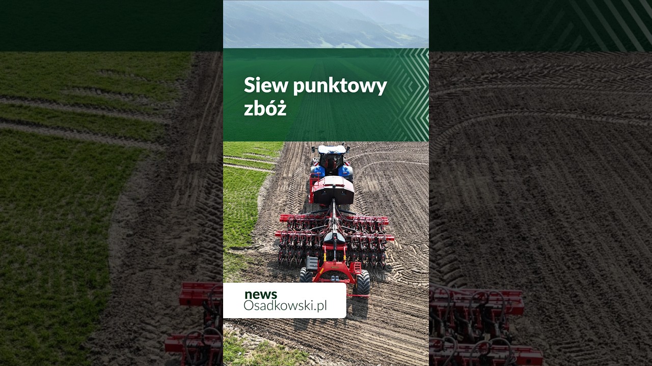 Najnowsza technologia siewu precyzyjnego