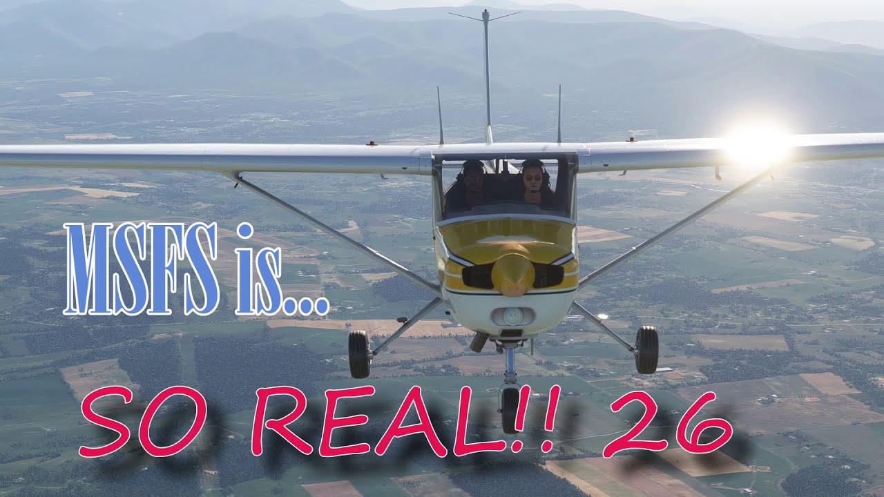 MSFS is... SO REAL!! 26