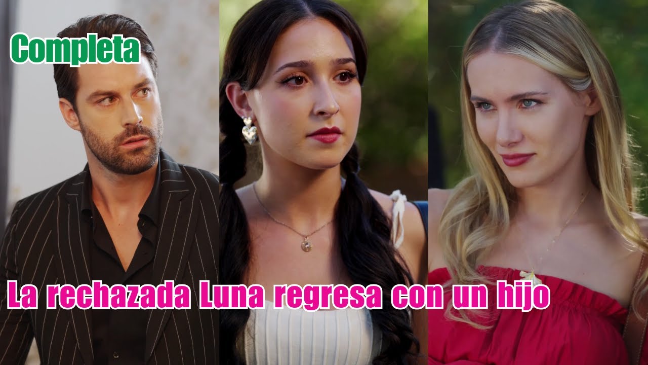 La rechazada Luna regresa con un hijo