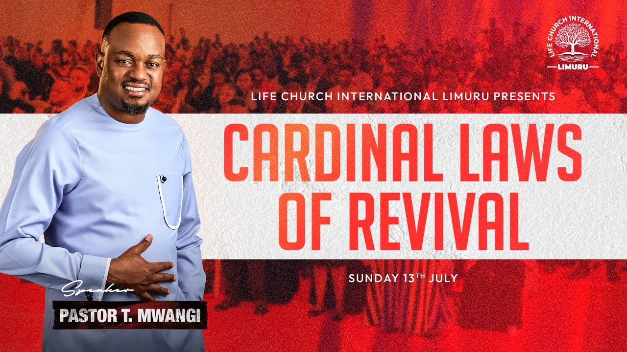 THE CARDINAL LAWS OF REVIVAL || PASTOR T MWANGI || OH YE GATES PART 11 || LIFE CHURCH LIMURU